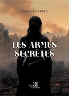 Couverture du livre « Les armes secrètes » de Jerome Desforges aux éditions Les Trois Colonnes