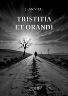 Couverture du livre « Tristitia et Orandi » de Jean Viel aux éditions Verone