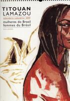 Couverture du livre « Mulheres do Brasil ; femmes de Brésil ; calendario calendrier 2009 » de Titouan Lamazou aux éditions Gallimard-loisirs