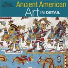 Couverture du livre « Ancient american art in detail » de Colin Mcewan aux éditions British Museum