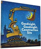 Couverture du livre « GOODNIGHT, GOODNIGHT CONSTRUCTION SITE » de Sherri Duskey Rinker aux éditions Chronicle Books