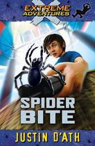 Couverture du livre « Spider Bite: Extreme Adventures » de Justin D'Ath aux éditions Penguin Books Ltd Digital
