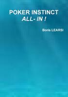 Couverture du livre « Poker instinct all-in ! » de Learsi Boris aux éditions Lulu