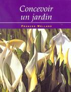 Couverture du livre « Concevoir un jardin » de Frances Welland aux éditions Parragon