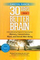 Couverture du livre « Canyon Ranch 30 Days to a Better Brain » de Carmona Richard aux éditions Atria Books