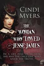 Couverture du livre « The woman who loved jesse james » de Cindi Myers aux éditions Bellebooks