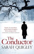 Couverture du livre « The Conductor » de Sarah Quigley aux éditions Head Of Zeus