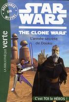 Couverture du livre « Star wars - the clone wars t.4 ; l'armée secrète de Dooku » de  aux éditions Hachette Jeunesse