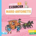 Couverture du livre « L'histoire c'est pas sorcier ; Marie-Antoinette » de Matthieu Roda et Aurelie Desfour aux éditions Deux Coqs D'or