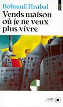 Couverture du livre « Vends maison où je ne veux plus vivre » de Bohumil Hrabal aux éditions Points