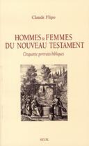 Couverture du livre « Hommes et femmes du nouveau testament ; cinquante portraits bibliques » de Claude Flipo aux éditions Seuil