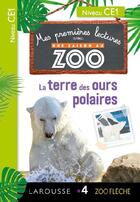 Couverture du livre « Mes premières lectures avec une saison au zoo : la terre des ours polaires » de Audrey Forest et Sessine Boudebesse Bejjani aux éditions Larousse