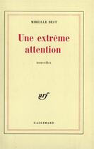 Couverture du livre « Une extreme attention » de Best Mireille aux éditions Gallimard