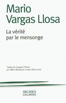 Couverture du livre « La vérité par le mensonge » de Mario Vargas Llosa aux éditions Gallimard