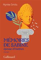 Couverture du livre « Mémoires de Sabine, épouse d'Hadrien : Une histoire d'amour hors norme » de Nynke Smits aux éditions Gallimard