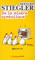 Couverture du livre « De la misère symbolique » de Bernard Stiegler aux éditions Flammarion