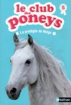 Couverture du livre « Le club des poneys t.5 ; la protegée de neige » de Sylvie Baussier aux éditions Nathan