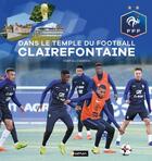 Couverture du livre « Dans le temple du football à Clairefontaine » de  aux éditions Nathan