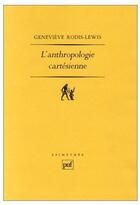 Couverture du livre « L'anthropologie cartésienne » de Rodis-Lewis G. aux éditions Puf
