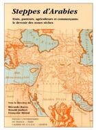 Couverture du livre « Steppes d'Arabies ; États, pasteurs, agriculteurs et commerçants : le devenir des zones sèches » de  aux éditions Puf