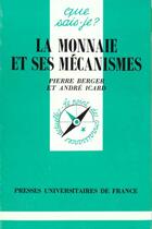 Couverture du livre « La monnaie et ses mécanismes » de Andre Icard et Pierre Berger aux éditions Que Sais-je ?
