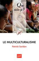 Couverture du livre « Le multiculturalisme (2e édition) » de Patrick Savidan aux éditions Que Sais-je ?