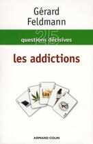 Couverture du livre « Les addictions » de Gerard Feldmann aux éditions Armand Colin
