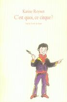 Couverture du livre « C'est quoi, ce cirque ? » de Karine Reysset aux éditions Ecole Des Loisirs
