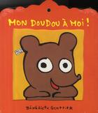 Couverture du livre « Mon doudou à moi ! » de Guettier Benedicte aux éditions Ecole Des Loisirs