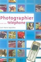 Couverture du livre « Photographier avec son téléphone » de Sepulchre J-M aux éditions Vm