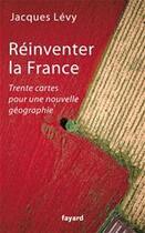 Couverture du livre « Réinventer la France » de Jacques Levy aux éditions Fayard