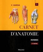 Couverture du livre « Carnet anatomie t.1 ; membres (2e édition) » de Kamina P. aux éditions Maloine