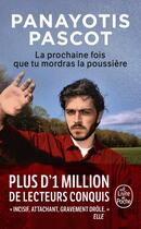 Couverture du livre « La Prochaine fois que tu mordras la poussière » de Panayotis Pascot aux éditions Le Livre De Poche