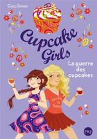 Couverture du livre « Cupcake Girls Tome 9 : la guerre des cupcakes » de Coco Simon aux éditions Pocket Jeunesse