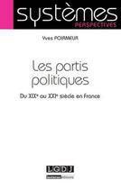 Couverture du livre « Les partis politiques ; du XIXe au XXIe siècle en France » de Yves Poirmeur aux éditions Lgdj