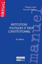 Couverture du livre « Institutions politiques et droit constitutionnel (25e édition) » de Philippe Ardant aux éditions Lgdj