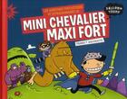 Couverture du livre « Les aventures fantastiques et extraordinaires de Mini chevalier maxi fort » de Pranas T. Naujokaitis aux éditions Didier Jeunesse