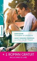 Couverture du livre « Scandale en pédiatrie ; le choix du Dr Thayer ; coup de foudre en Australie » de Marion Lennox et Nancy Robards Thompson et Karin Baine aux éditions Harlequin