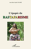 Couverture du livre « L'épopée du rastafarisme » de Anne-Marie Sophie Colome aux éditions L'harmattan