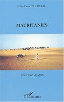 Couverture du livre « MAURITANIES : Récits de voyage » de Jean-Yves L'Hopital aux éditions Editions L'harmattan