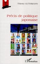 Couverture du livre « Précis de politique japonaise » de Thierry Guthmann aux éditions L'harmattan