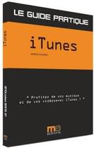 Couverture du livre « ITunes ; le guide pratique » de Arnaud Glevarec aux éditions Micro Application
