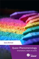 Couverture du livre « Queer phenomenology : orientations, objets et autres » de Sara Ahmed aux éditions Le Manuscrit