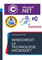 Couverture du livre « Windows et la technologie microsoft .net : avec C#, NET5, .NET Core, C++, Window,s Linux, Azure » de Christophe Pichaud aux éditions Books On Demand