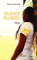 Couverture du livre « Silence pluriel » de Conde Nankoria Lance aux éditions L'harmattan