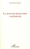 Couverture du livre « La seconde révolution cartésienne » de Jean-Rene Vernes aux éditions Editions L'harmattan