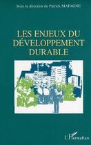 Couverture du livre « Les enjeux du developpement durable » de Patrick Matagne aux éditions L'harmattan