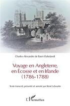 Couverture du livre « Voyage en Angleterre, en Ecosse et en Irlande (1786-1788) » de Charles-Alexandre De Baert-Duholandt aux éditions L'harmattan