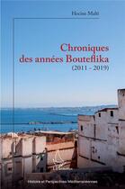 Couverture du livre « Chroniques des années Bouteflika (2011-2019) » de Hocine Malti aux éditions L'harmattan