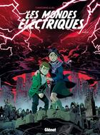 Couverture du livre « Les mondes électriques Tome 3 » de Christophe Alliel aux éditions Glenat